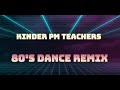 Mes kinder teachers  presentation 80s dance remix
