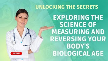 Unlocking the Secrets: Exploring the Science of Measuring and Reversing Your Body