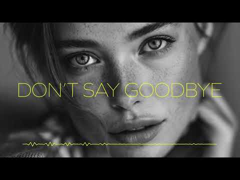 Oscar & Deep - Don’t Say Goodbye