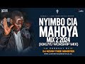 NYIMBO CIA MAHOYA MIX 2024 | KIKUYU WORSHIP MIX - DJ KEVIN THEE MINISTER