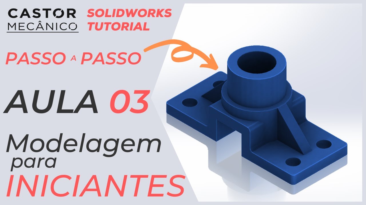 Aula 03 | Começando no SolidWorks | Modelagem 3D para Iniciantes - YouTube