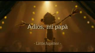 Video thumbnail of "Ciao Papa - Pinocho -(Guillermo del Toro) | Letra Español |"