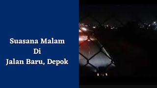 SUASANA MALAM.DI JALAN BARU DEPOK,JAWA BARAT #depok #depokcity