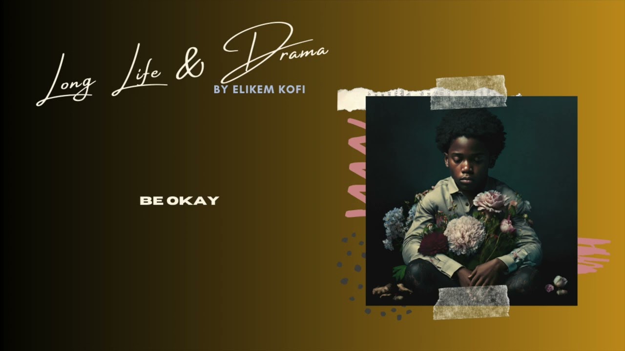 Elikem Kofi - Be Okay [Official Audio]