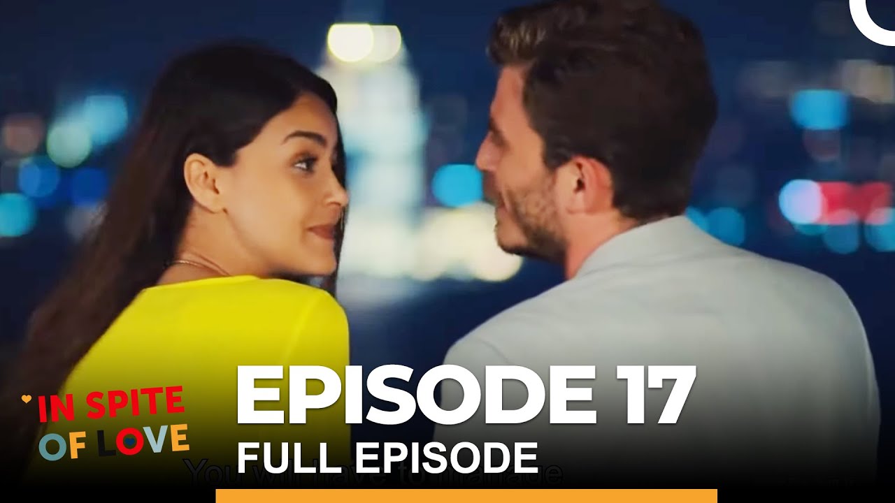 In Spite of Love Episode 17 (English Subtitles) - YouTube