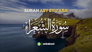 26.  QS.  Asy Syu'ara | Bacaan Merdu Qur'an Surah Asy Syu'ara | Syeikh Ahmad Al Shalabi