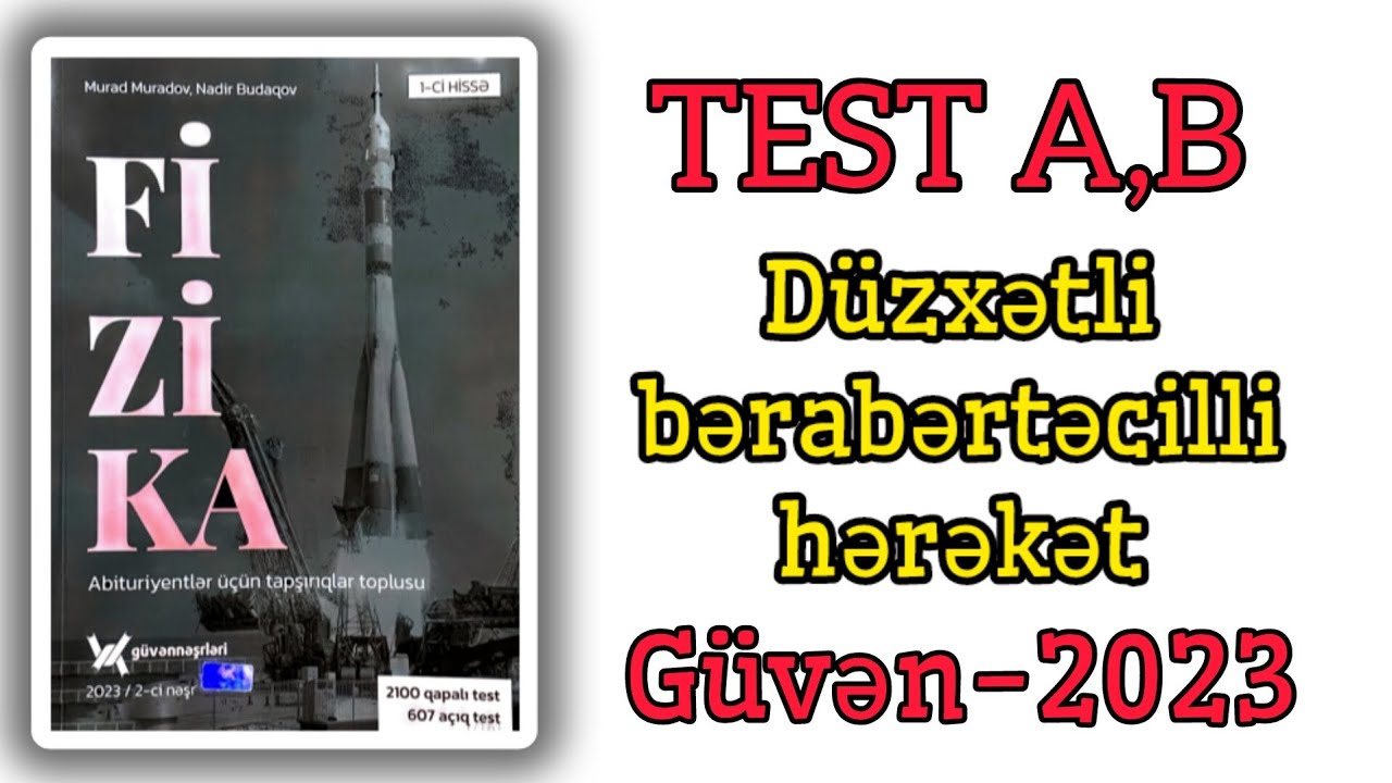 Düzxətli bərabərtəcilli hərəkət.Güvən Fizika toplusu-2023. Test A,B.