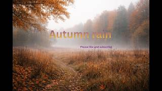 Nine hour rain video in autumn field