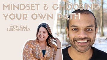 MINDSET & CHOOSING YOUR OWN PATH with Raj Subrameyer | Episode 034