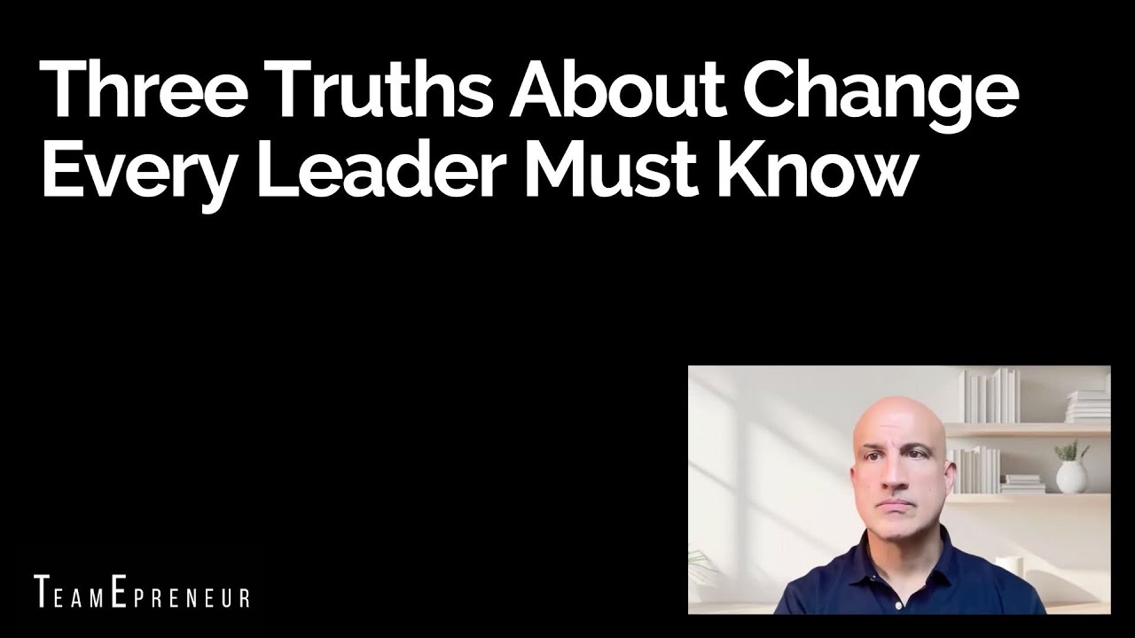 Three Truths About Change Every Leader Must Know - J.P.'s Video Short