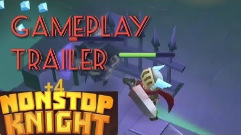 NONSTOP KNIGHT - Idle RPG Gameplay Trailer - Android/iOS