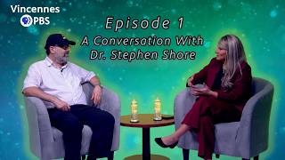 Episode 1: A Conversation with Dr. Stephen Shore