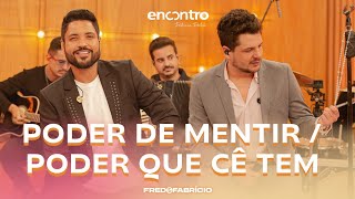 Fred & Fabrício | Poder de Mentir / Poder Que Cê Tem (Encontro)