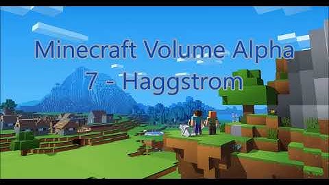 C418 - Haggstrom ( Minecraft Volume Alpha 7 ) ( Hal 3 )