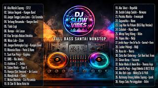 🔴 LIVE 24 JAM NONSTOP 🔥 DJ SLOW REMIX FULL BASS | LAGU NOSTALGIA & GALAU INDONESIA 🎧
