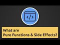 What are "Pure Functions" and "Side Effects"?