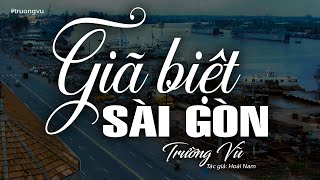 Video thumbnail of "Giã Biệt Sài Gòn - Trường Vũ (Tác giả: Hoài Nam) | Nhạc Vàng Xưa Để Đời"
