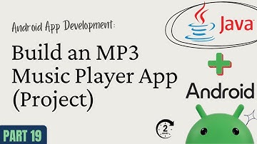 Android App Development with Java – Part 19: Build an MP3 Music Player App (Project)