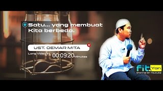 👳 Ust Oemar Mita 'Satu... yang membuat kau dan aku berbeda'