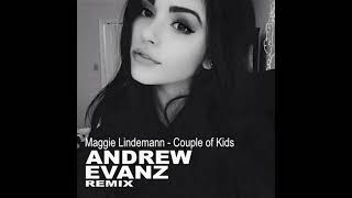 Maggie Lindemann - Couple of Kids (Andrew Evanz Remix)