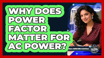 Why Does Power Factor Matter for AC Power?