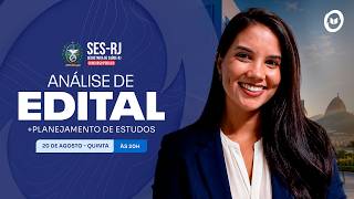 CONCURSO SES/RJ : ANÁLISE DE EDITAL + PLANEJAMENTO DE ESTUDOS