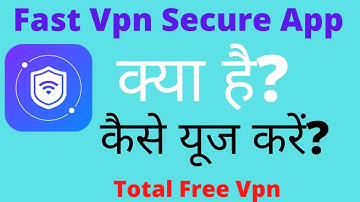 Fast Vpn Secure App Kaise Use Kare |  How To Use Fast Vpn Secure App |  Fast Vpn Secure App