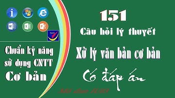 câu hỏi trắc nghiệm cntt cơ bản có đáp án - mô đun iu03 Xử lý văn bản cơ bản