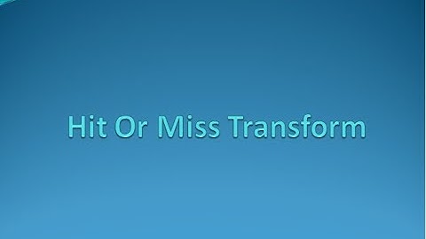 Hit And Miss transform