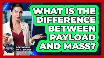 What Is The Difference Between Payload And Mass?