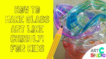 How to make glass art like Chihuly for kids!