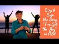 Sing and Sign I've Got the Joy | ASL Sunday School Song