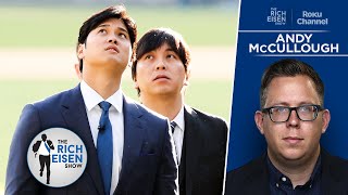 The Athletic's Andy McCullough: Dodgers Were Caught Off-Guard by Ohtani Scandal | Rich Eisen Show