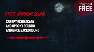 creepy echo scary and spooky horror background sound effect 2