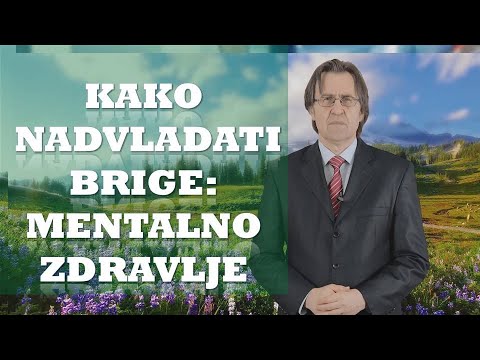 MENTALNO ZDRAVLJE: KAKO PREVLADATI BRIGE I PROBLEME! PSIHOLOGIJA USPJEHA! Dr Mihajlović