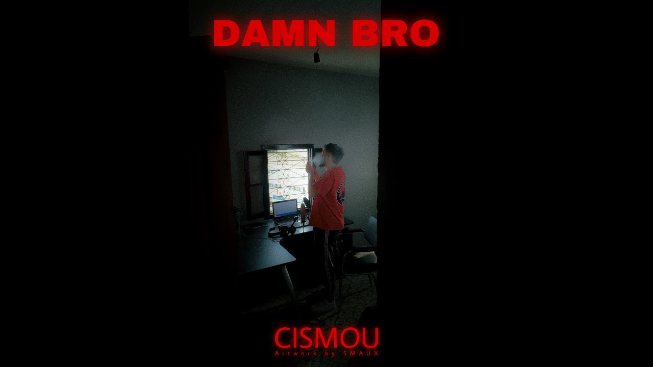 CISMOU - Damn Bro (Lyrics Video)