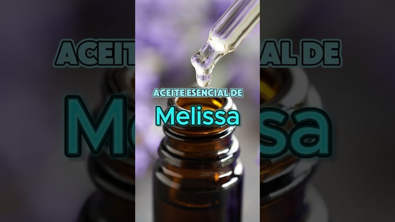 Beneficios del Aceite esencial de Melissa #aceitesesenciales #aromaterapia #melissa #medicinanatural