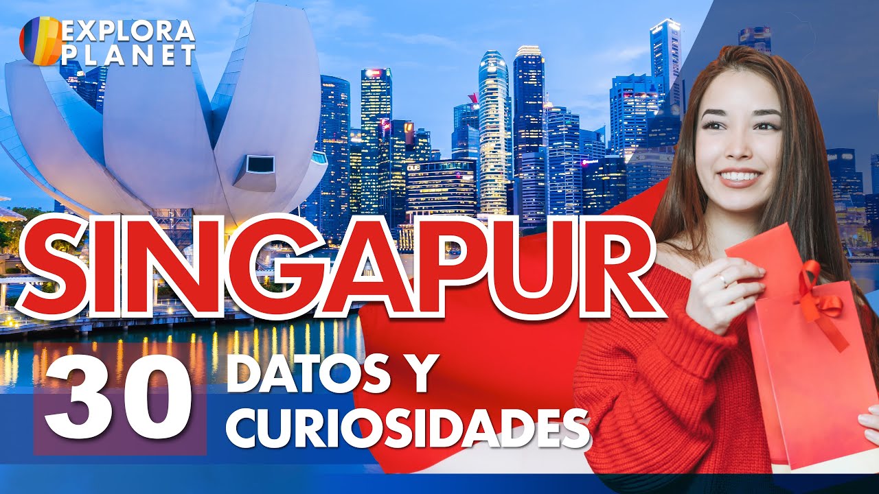 30 curiosidades que no sabias de Singapur | La Ciudad más inteligente