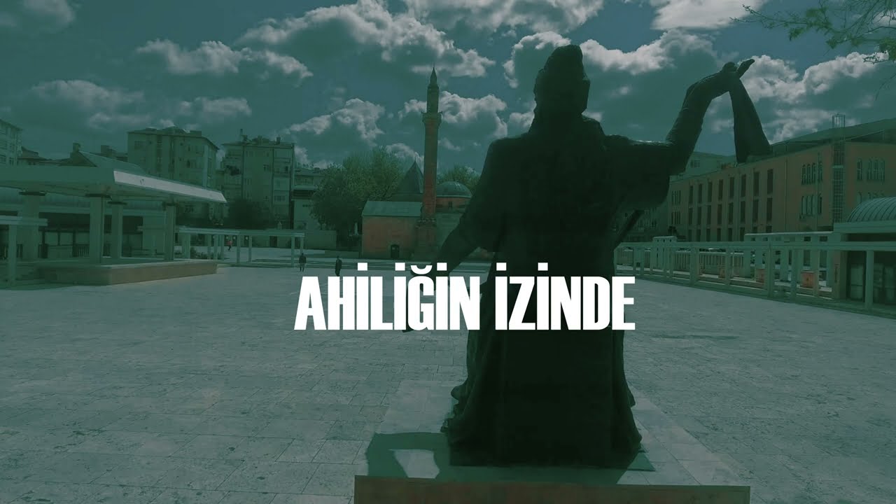 AHİLİĞİN İZİNDE [ Belgesel ]