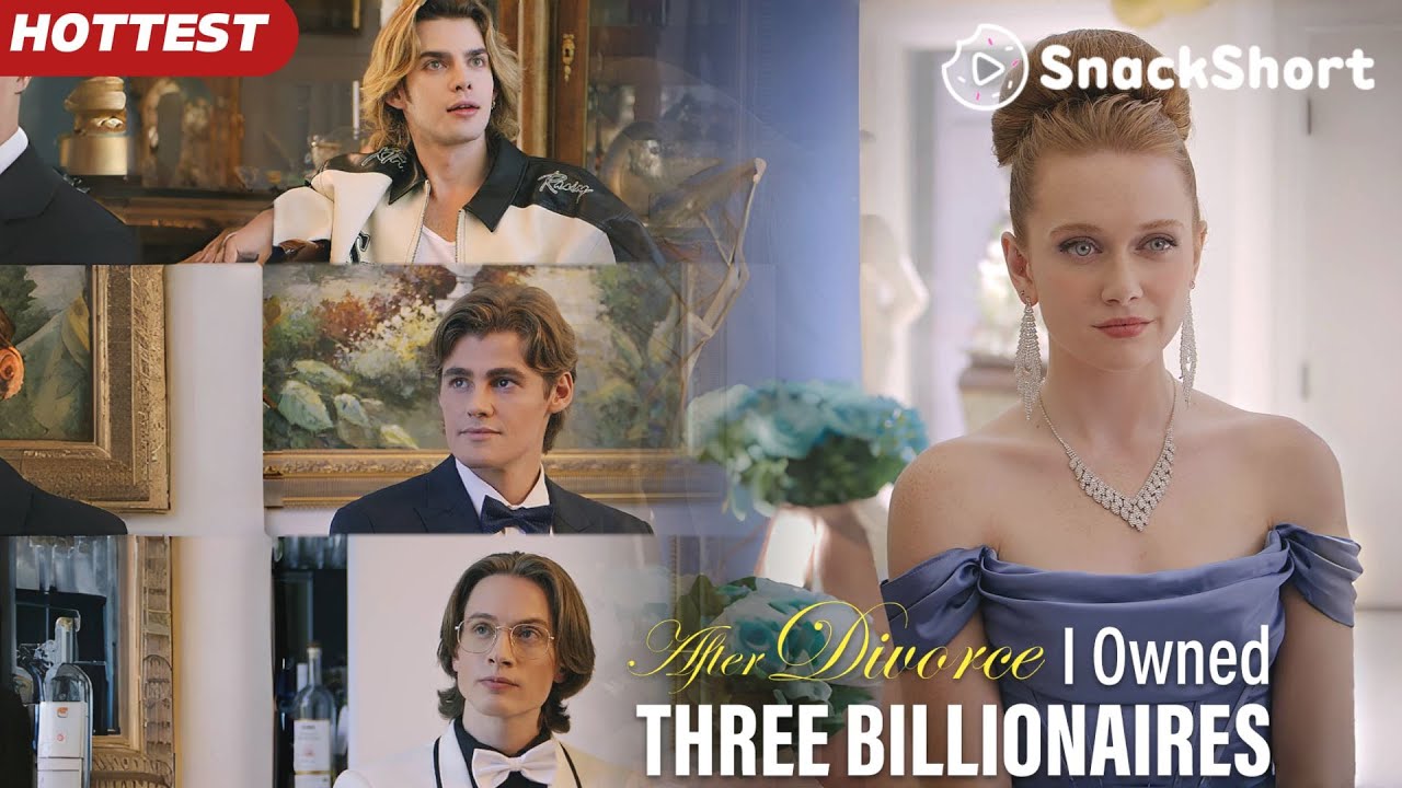 【HOTTEST】After Divorce, I Owned Three Billionaires #miniseries #drama #