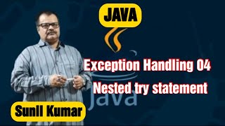 Exception Handling 04. Nested try statement.