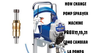 How change the pomp for sprayer machine graco prox17,19,21        Como cambiar la pompa