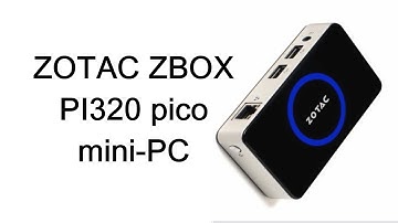 Smallest Zotac ZBOX PI320 Pico mini PC intro