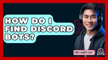 How Do I Find Discord Bots? - Video Gamers Vault