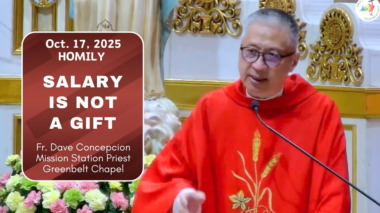 SALARY IS NOT A GIFT - Homily by Fr. Dave Concepcion on Oct. 17, 2025