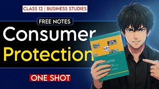 Business Studies Class 12: CONSUMER PROTECTION One Shot NCERT Revision | CBSE 2026
