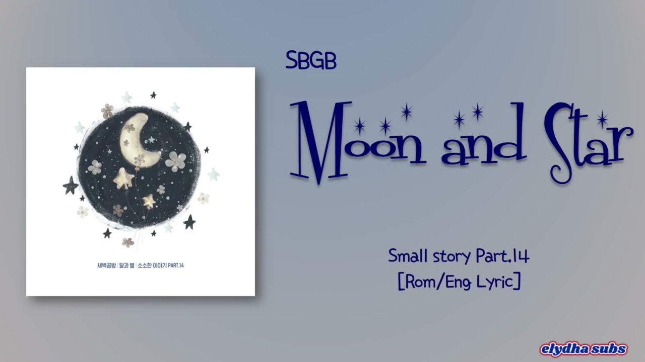 SBGB (새벽공방) - Moon and Star (달과 별) [Rom|Eng Lyric]