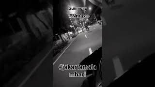 Single Sunmori #Nmax #Yamaha #jakarta #malam #enjoy #youtube #short #2wheel #erujohan #sunday