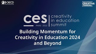 Creativity in Education Summit 2023: Building Momentum for Creativity in Education 2024 and Beyond
