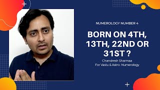 Born on 4th, 13th or 22nd| Numerology Number 4| Chandresh Sharmaa